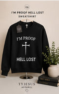 I'm Proof Hell Lost Sweatshirt